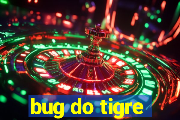 bug do tigre