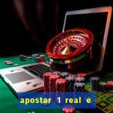 apostar 1 real e ganhar dinheiro