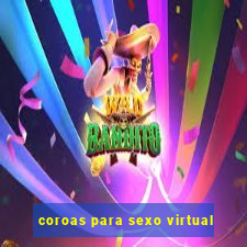 coroas para sexo virtual