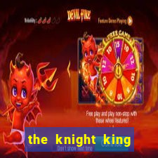 the knight king who returned with a god cap 1