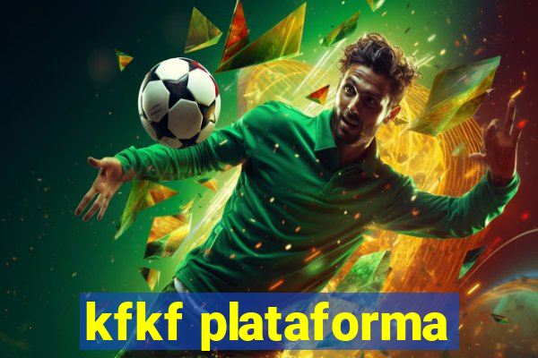 kfkf plataforma