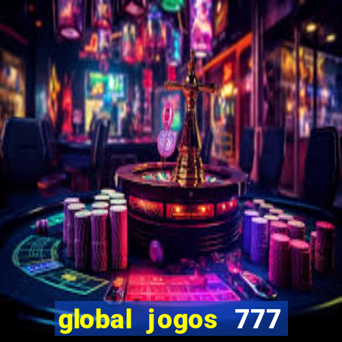 global jogos 777 paga mesmo