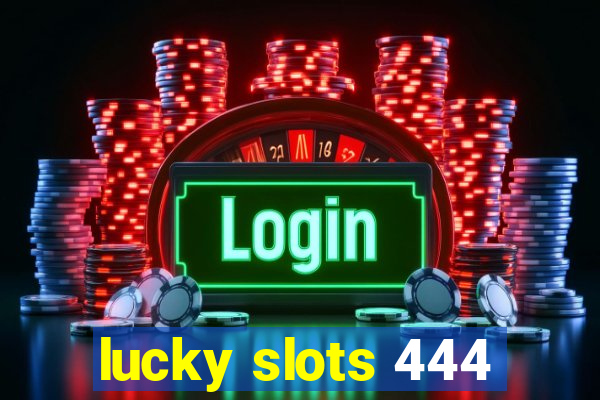 lucky slots 444