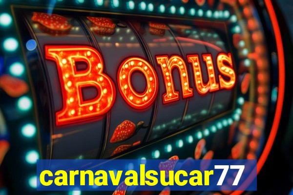 carnavalsucar777