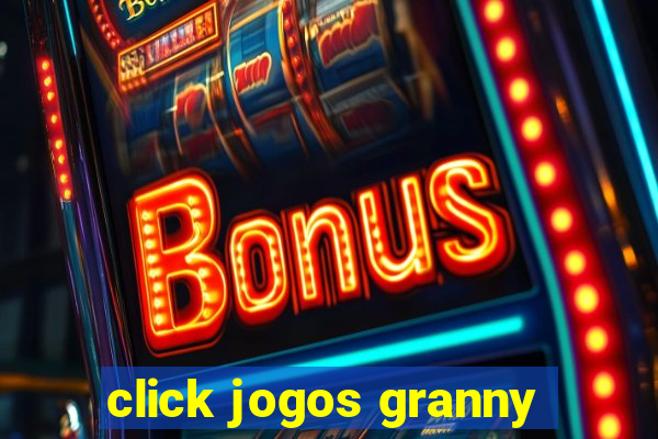 click jogos granny