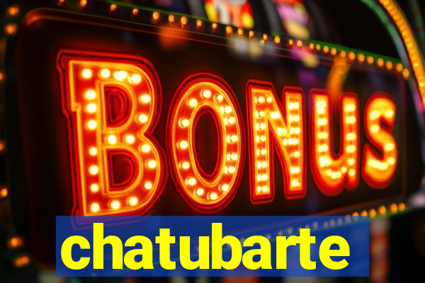 chatubarte