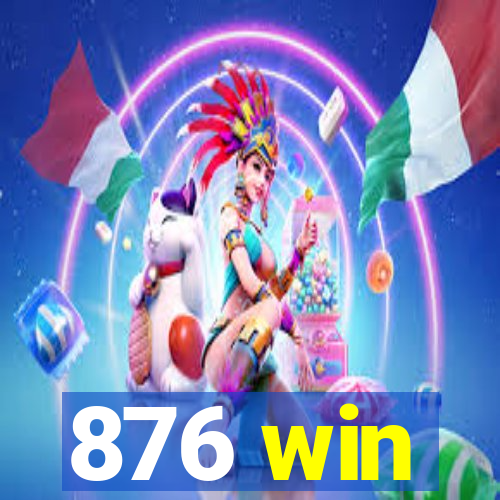 876 win