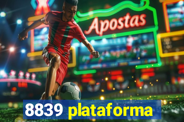 8839 plataforma