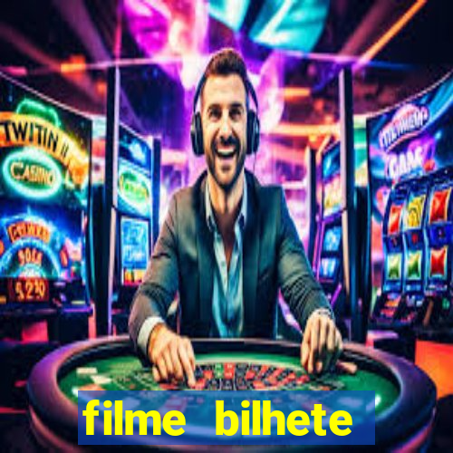 filme bilhete premiado completo dublado