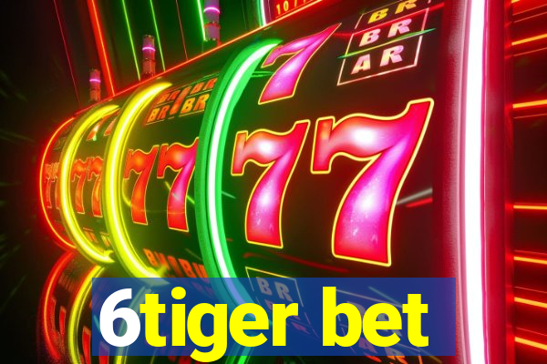 6tiger bet