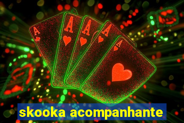 skooka acompanhante