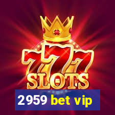 2959 bet vip