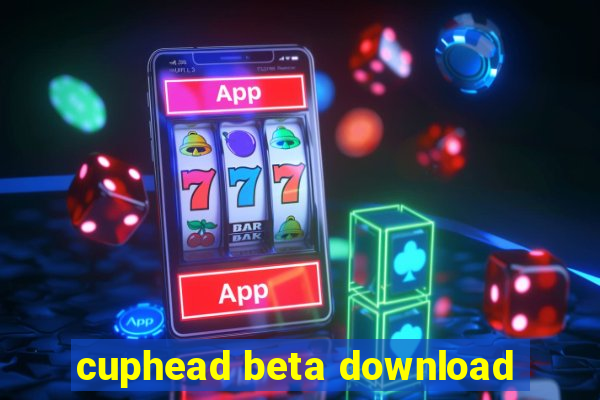 cuphead beta download