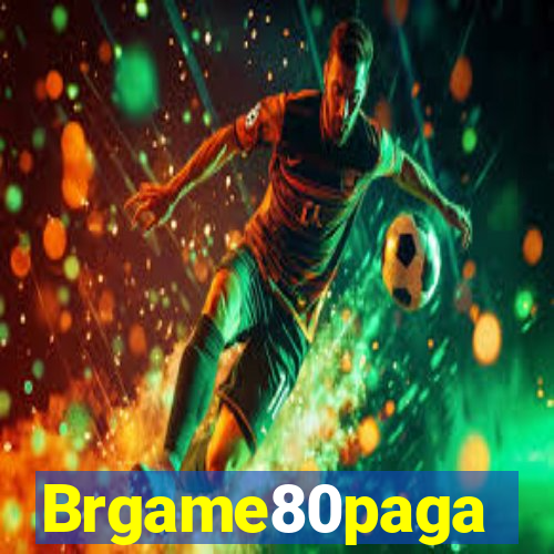 Brgame80paga