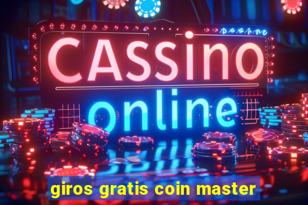 giros gratis coin master