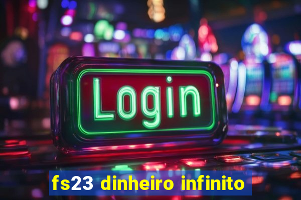 fs23 dinheiro infinito