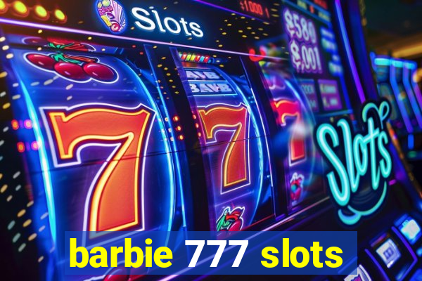 barbie 777 slots