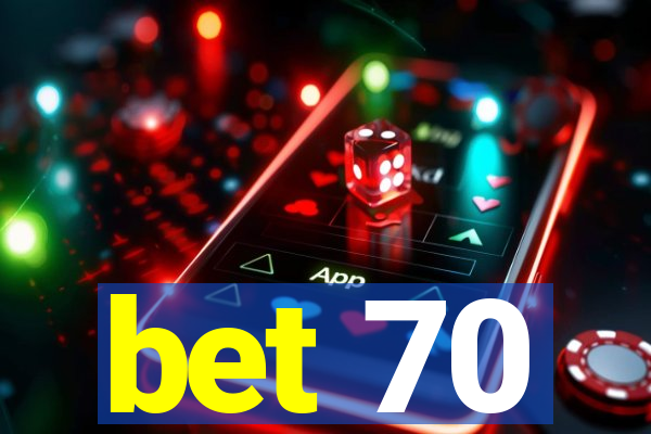 bet 70