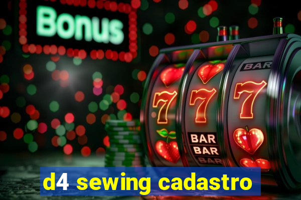 d4 sewing cadastro