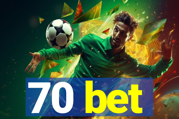 70 bet