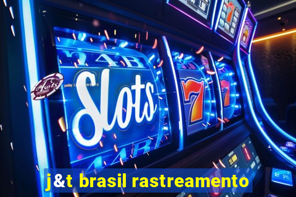 j&t brasil rastreamento