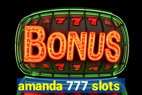 amanda 777 slots