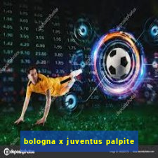 bologna x juventus palpite