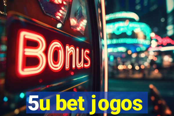 5u bet jogos