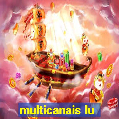 multicanais lu