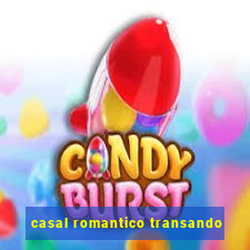 casal romantico transando