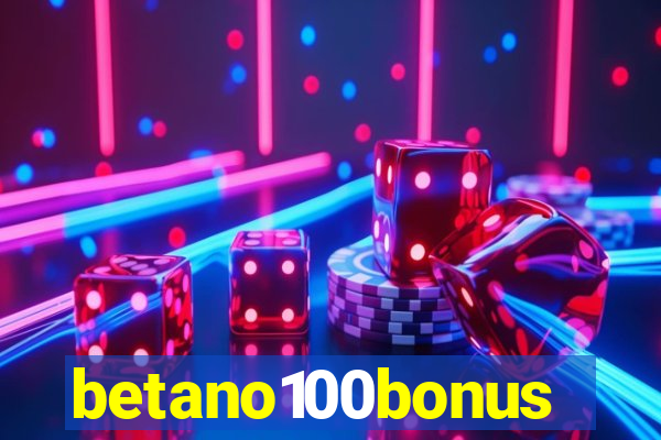 betano100bonus