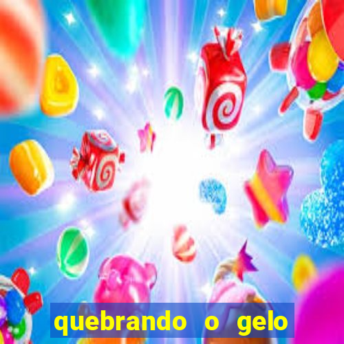 quebrando o gelo ler online