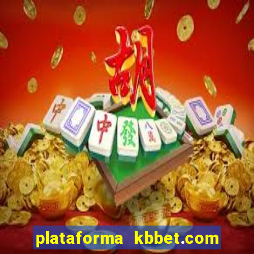 plataforma kbbet.com é confiável