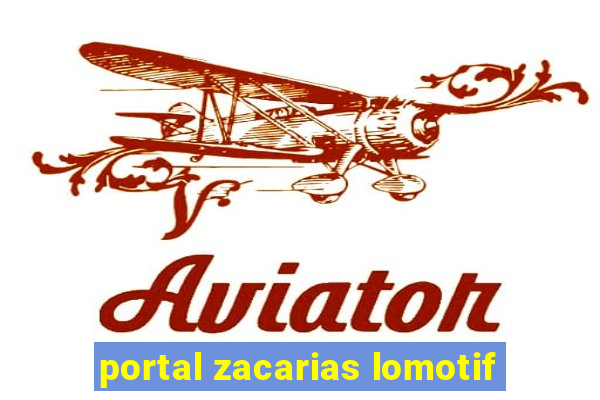 portal zacarias lomotif