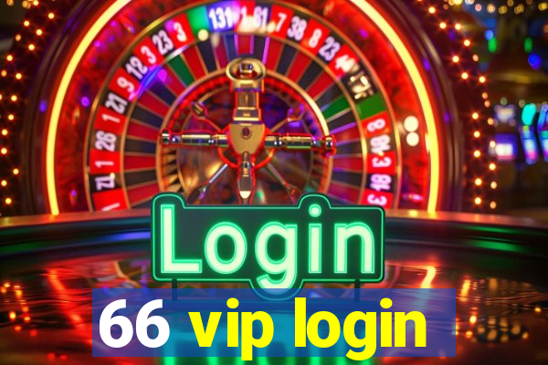 66 vip login