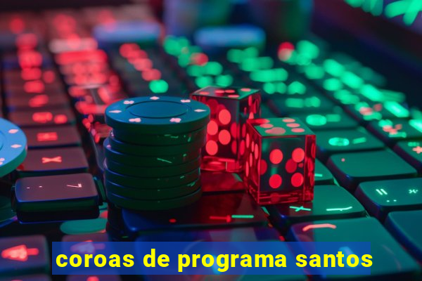 coroas de programa santos