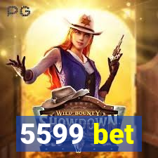 5599 bet