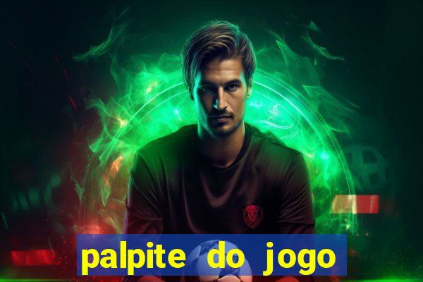 palpite do jogo aberto de hoje