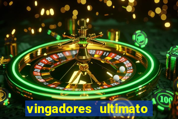 vingadores ultimato filme completo dublado online gratis