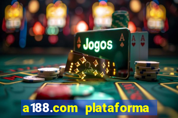 a188.com plataforma de jogos