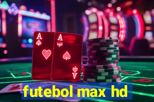 futebol max hd