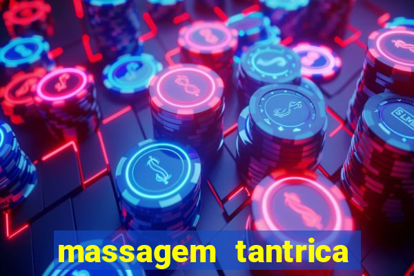 massagem tantrica zona leste