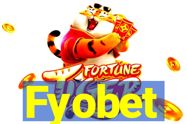 Fyobet