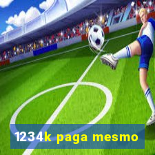 1234k paga mesmo