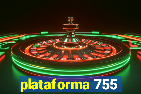 plataforma 755