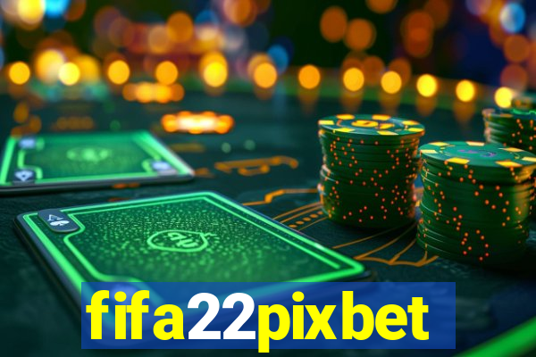 fifa22pixbet