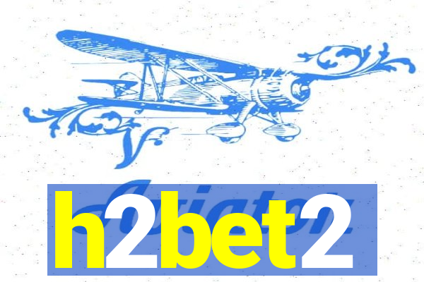 h2bet2