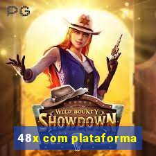 48x com plataforma