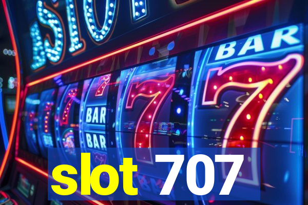 slot 707