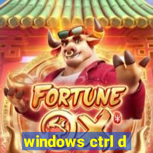 windows ctrl d